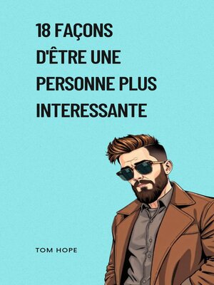 cover image of 18 Façons D'être Une Personne Plus Interessante